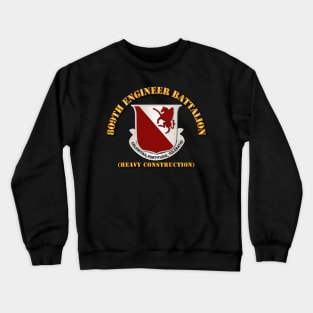 809th Engineer Bn - Hvy Construction Crewneck Sweatshirt